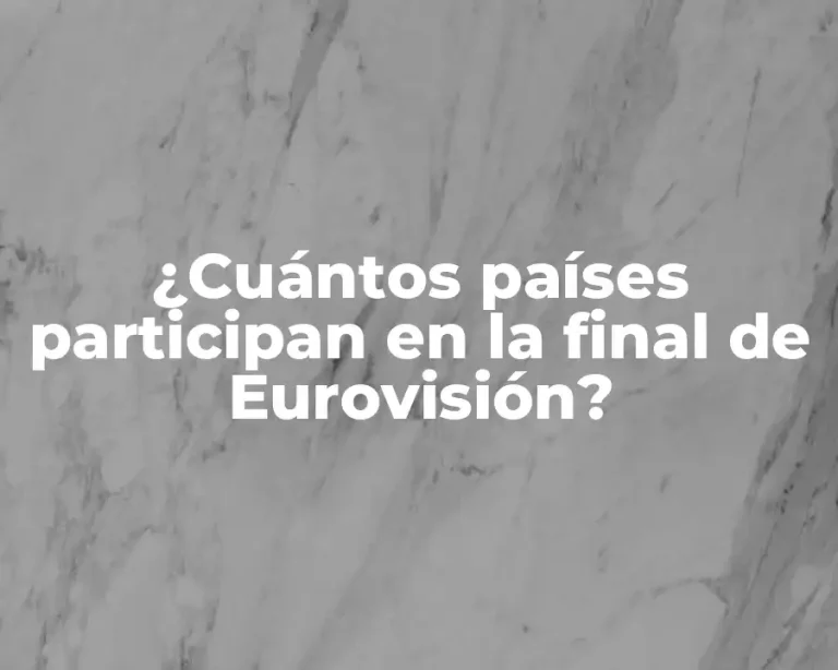 ¿Cuántos países participan en la final de Eurovisión?