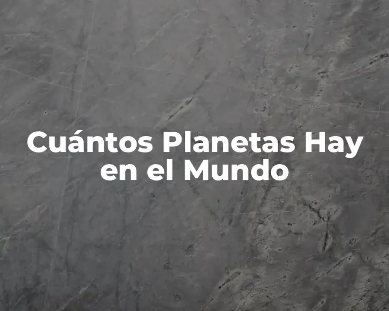 Cuántos Planetas Hay en el Mundo