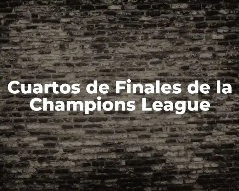 Cuartos de Finales de la Champions League