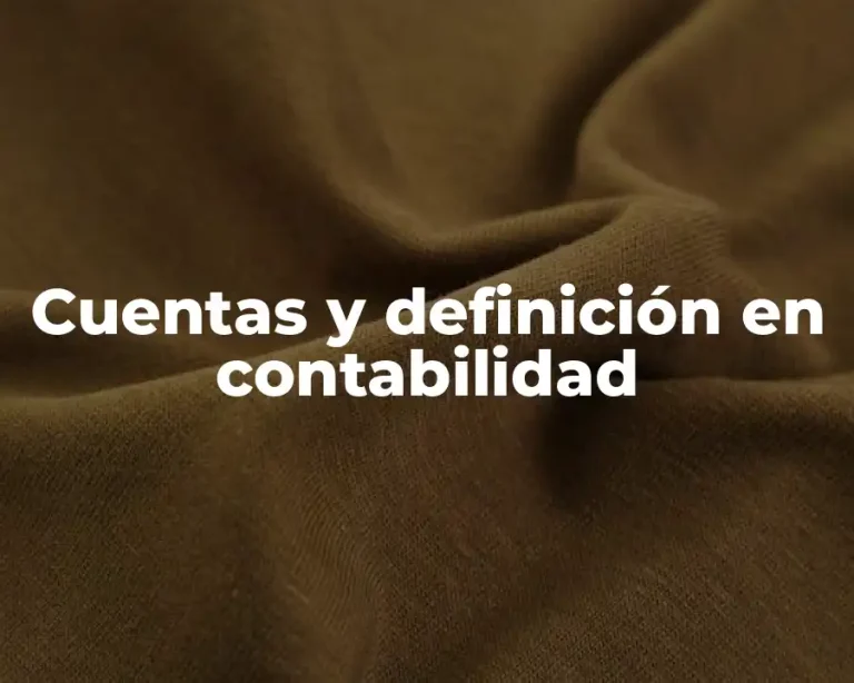 Cuentas y definición en contabilidad