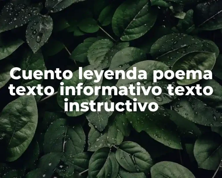 Cuento leyenda poema texto informativo texto instructivo