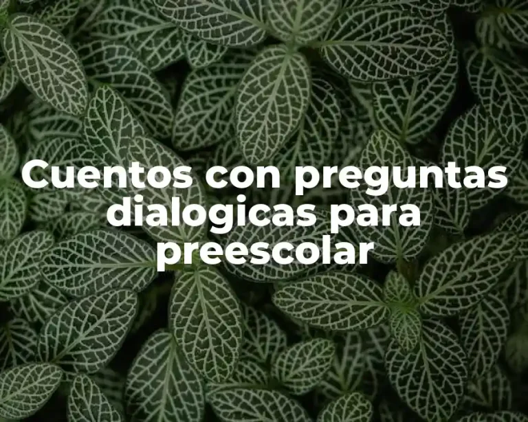 Cuentos con preguntas dialogicas para preescolar