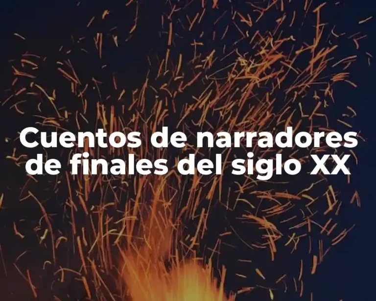 Cuentos de narradores de finales del siglo XX