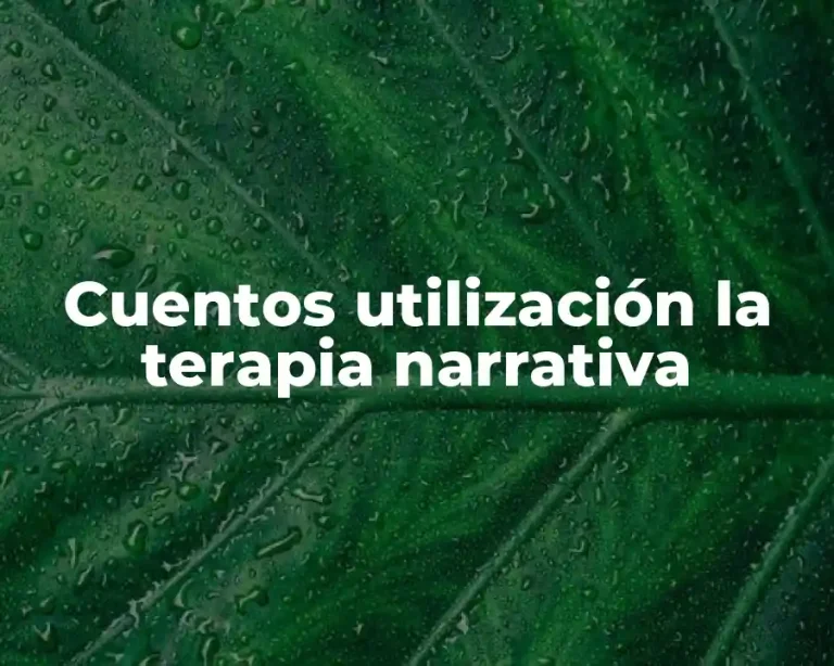 Cuentos utilización la terapia narrativa