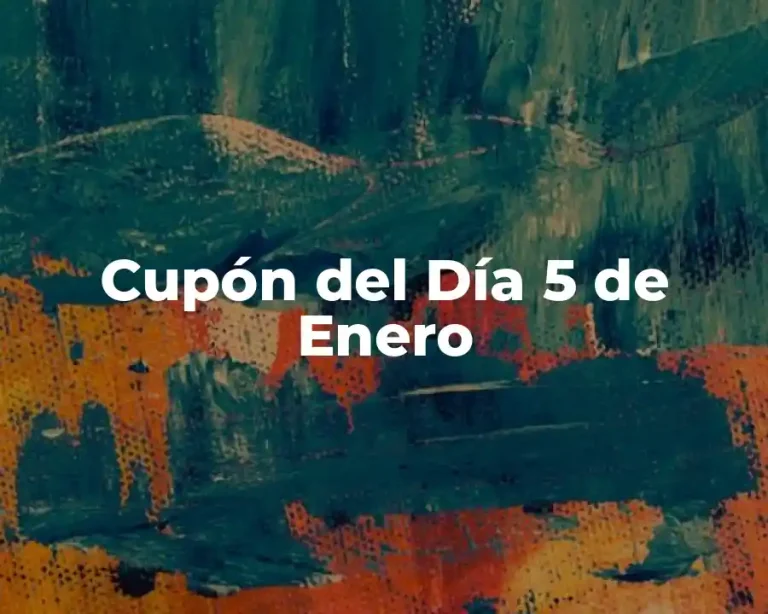 Cupón del Día 5 de Enero