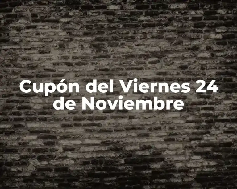 Cupón del Viernes 24 de Noviembre