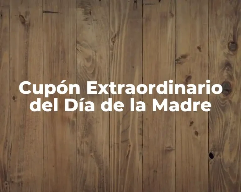 Cupón Extraordinario del Día de la Madre