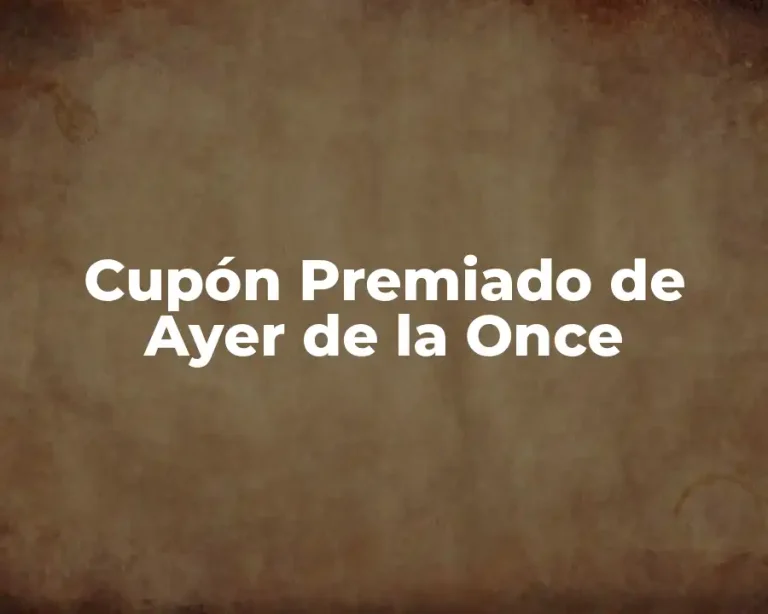 Cupón Premiado de Ayer de la Once