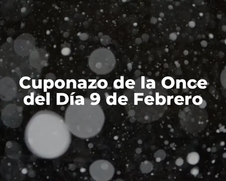 Cuponazo de la Once del Día 9 de Febrero