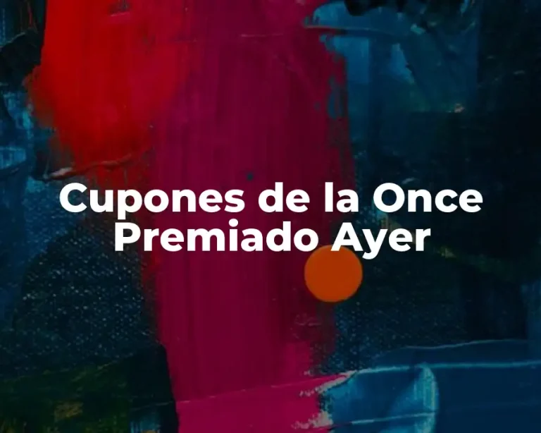 Cupones de la Once Premiado Ayer