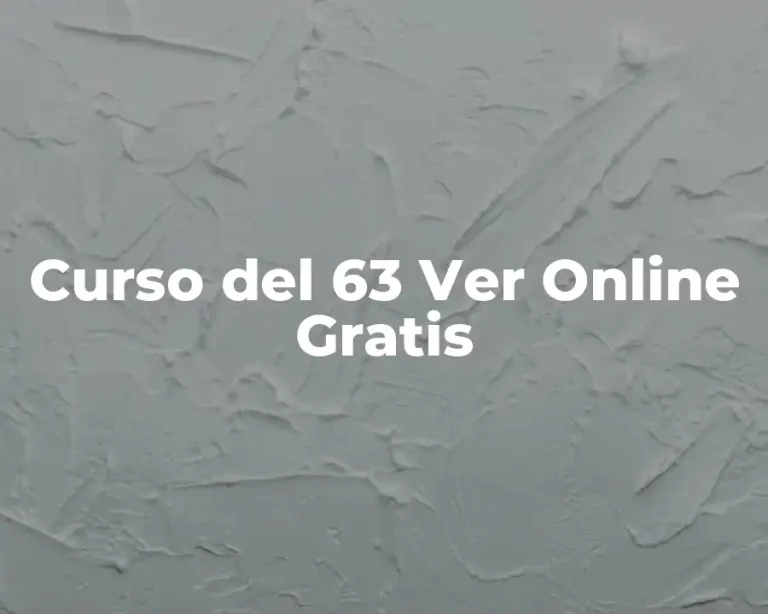 Curso del 63 Ver Online Gratis