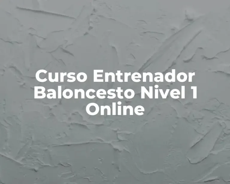 Curso Entrenador Baloncesto Nivel 1 Online
