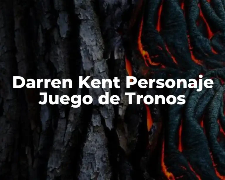 Darren Kent Personaje Juego de Tronos