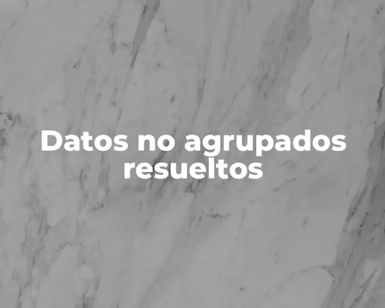 Datos no agrupados resueltos