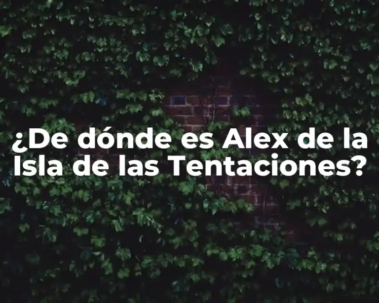 ¿De dónde es Alex de la Isla de las Tentaciones?