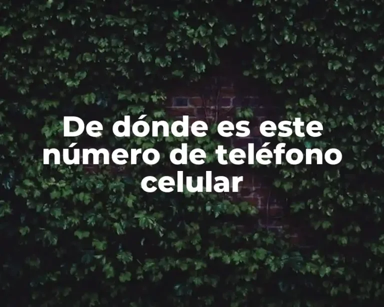 De dónde es este número de teléfono celular