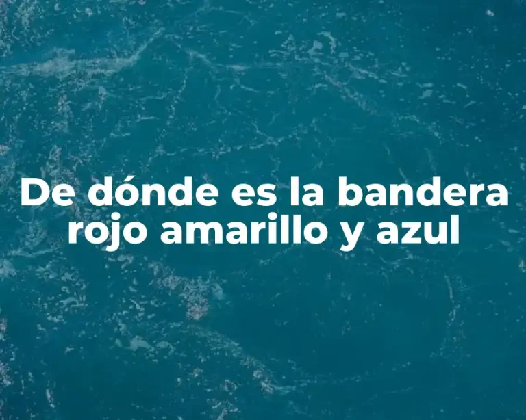 De dónde es la bandera rojo amarillo y azul