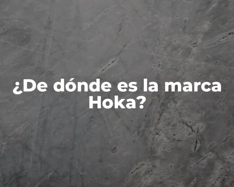 ¿De dónde es la marca Hoka?