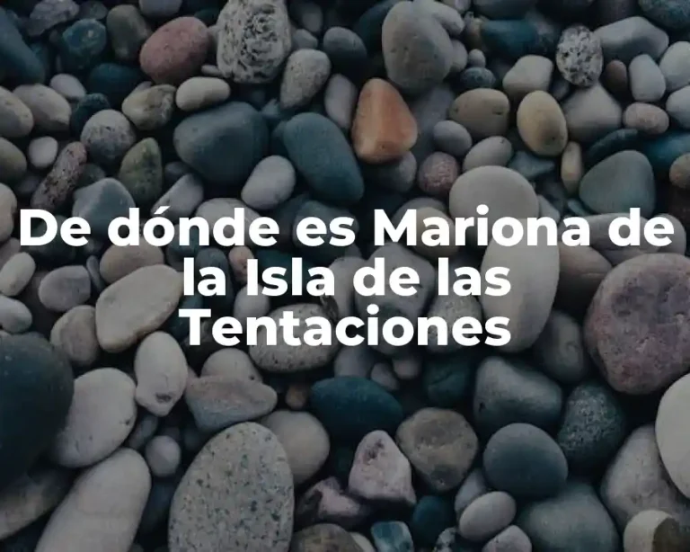 De dónde es Mariona de la Isla de las Tentaciones