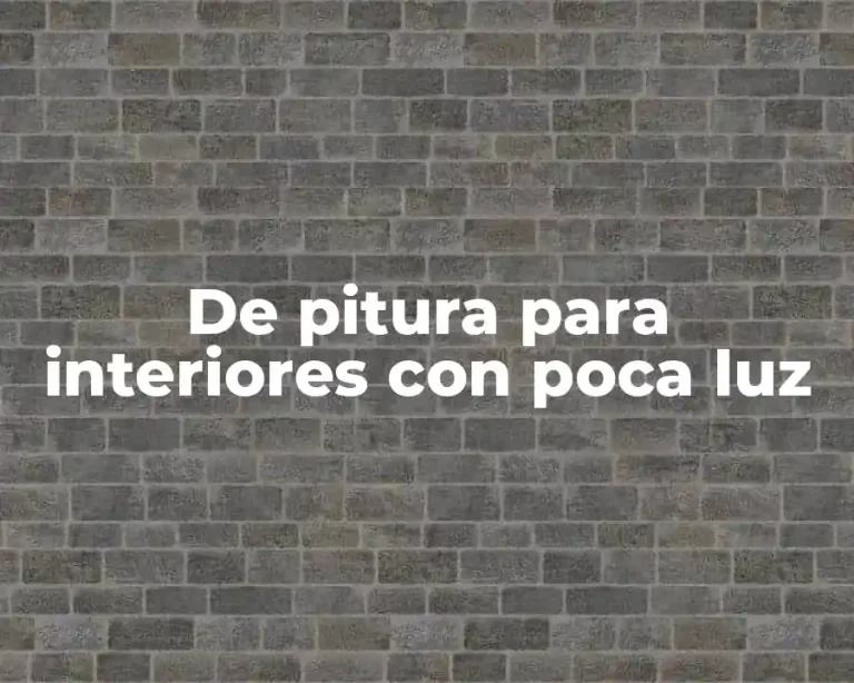 De pitura para interiores con poca luz