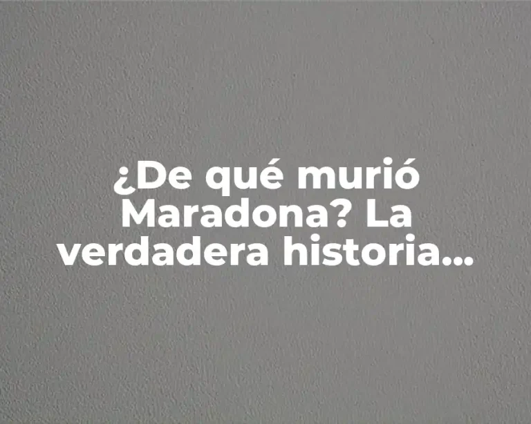¿De qué murió Maradona? La verdadera historia detrás de su fallecimiento