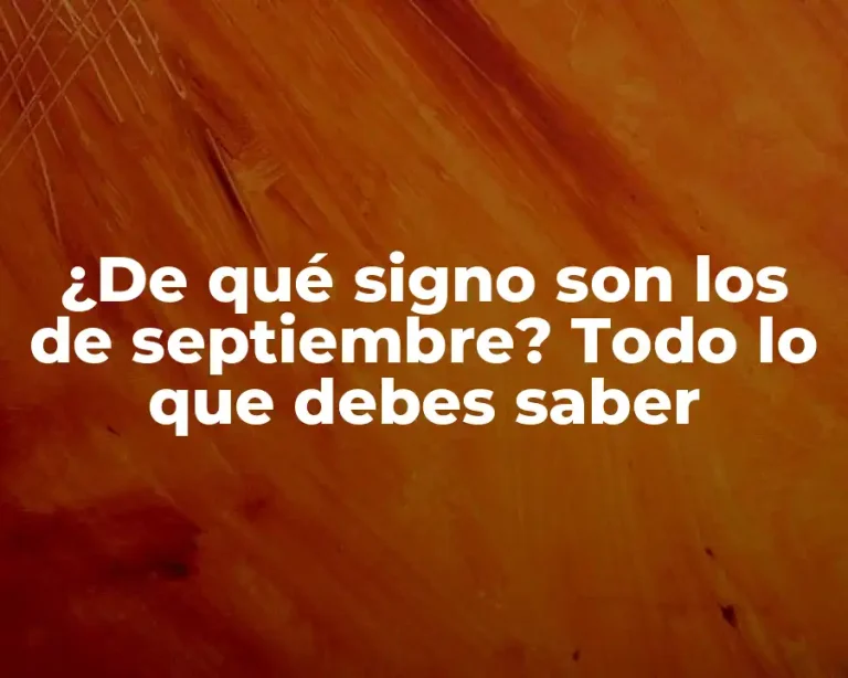 ¿De qué signo son los de septiembre? Todo lo que debes saber