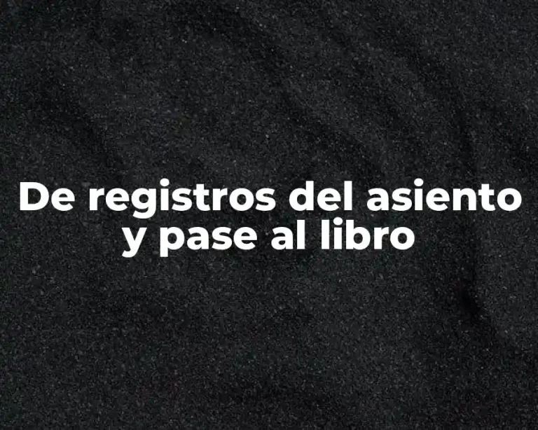 De registros del asiento y pase al libro