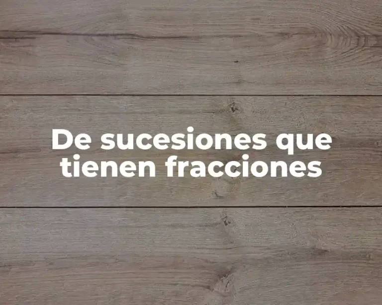 De sucesiones que tienen fracciones