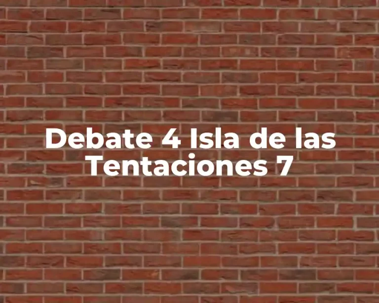 Debate 4 Isla de las Tentaciones 7