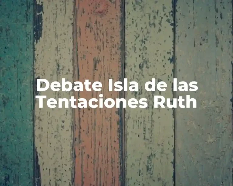 Debate Isla de las Tentaciones Ruth