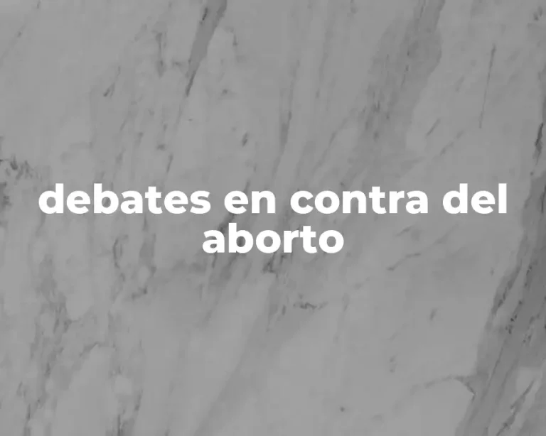 debates en contra del aborto