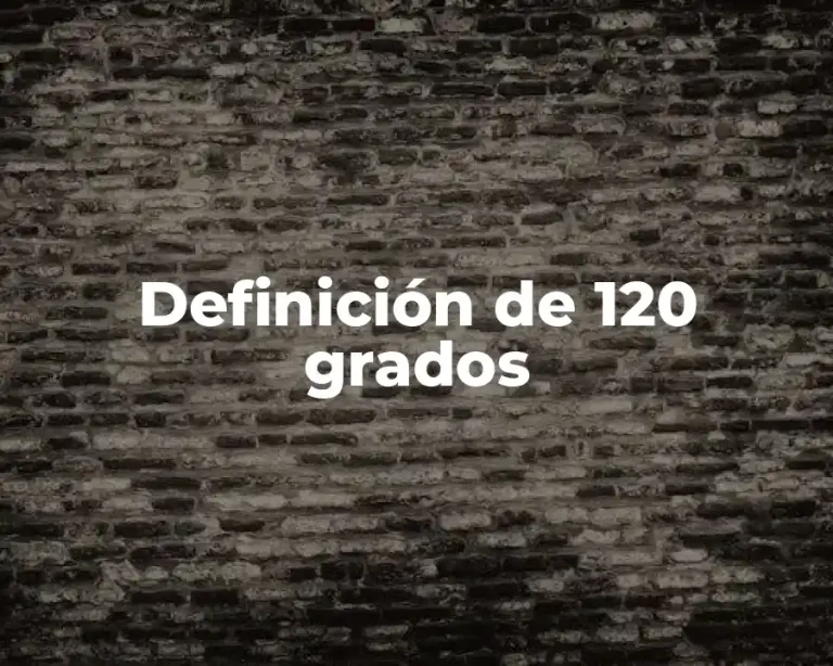 Definición de 120 grados