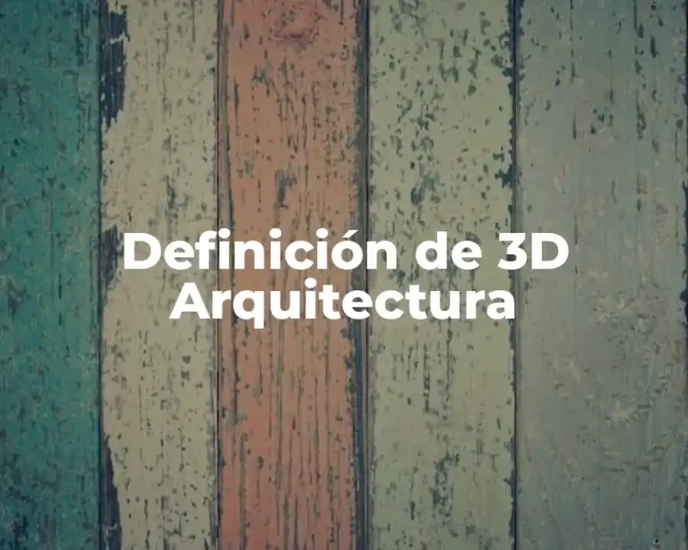 Definición de 3D Arquitectura