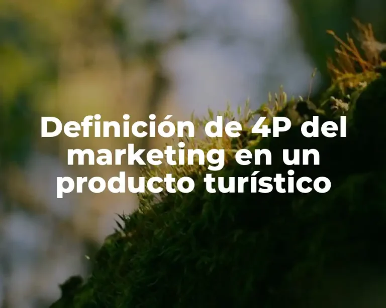 Definición de 4P del marketing en un producto turístico