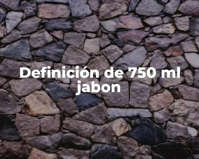 Definición de 750 ml jabon