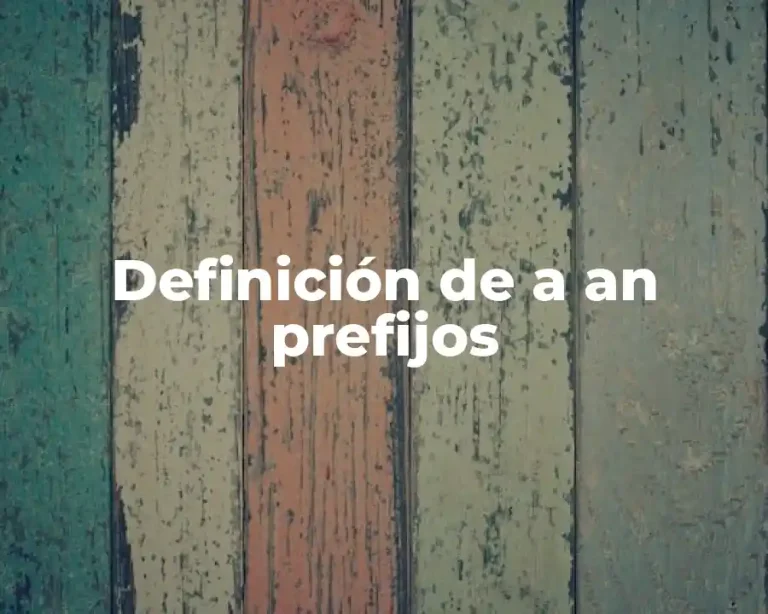Definición de a an prefijos