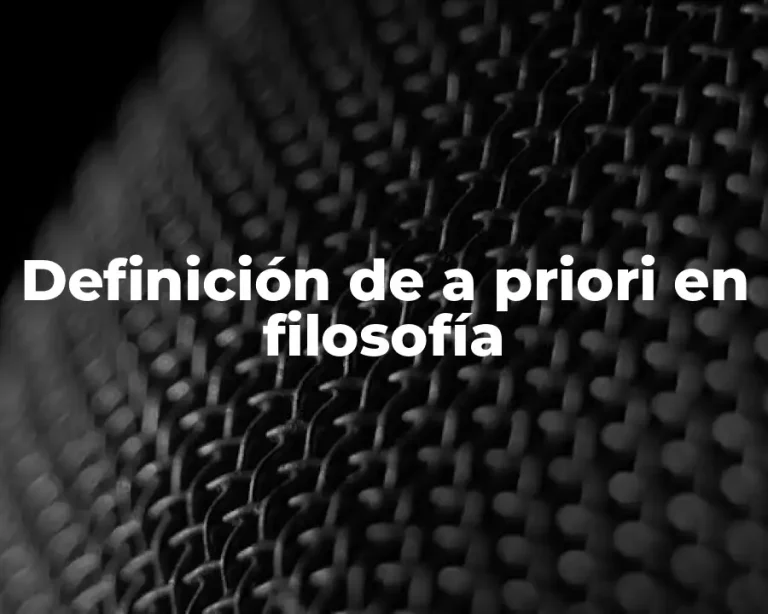 Definición de a priori en filosofía