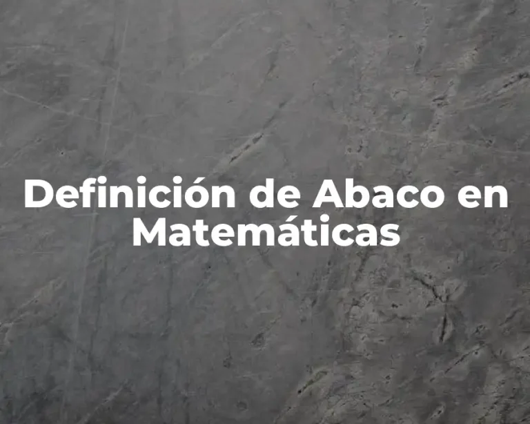 Definición de Abaco en Matemáticas