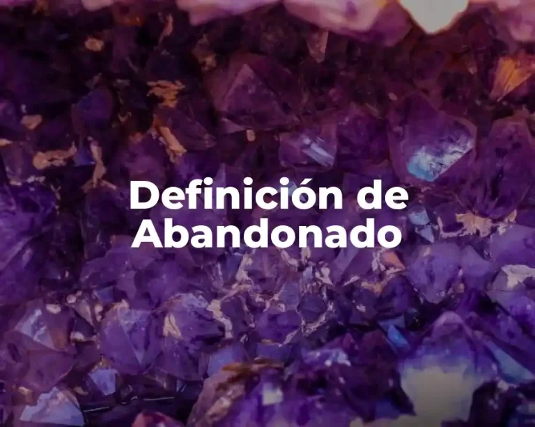Definición de Abandonado