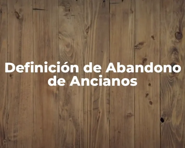 Definición de Abandono de Ancianos