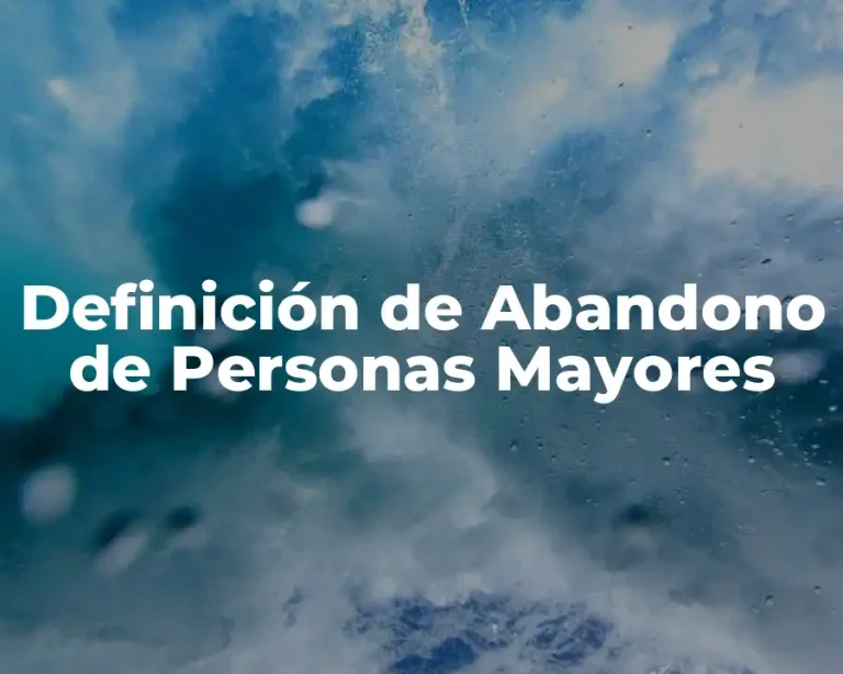 Definición de Abandono de Personas Mayores