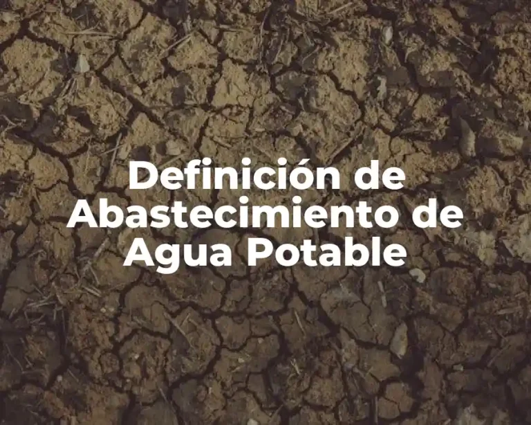 Definición de Abastecimiento de Agua Potable