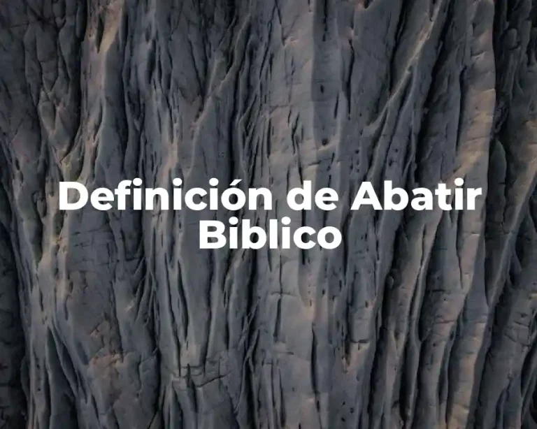 Definición de Abatir Biblico