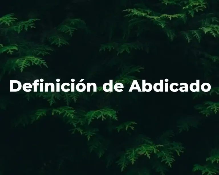 Definición de Abdicado