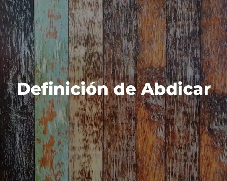 Definición de Abdicar