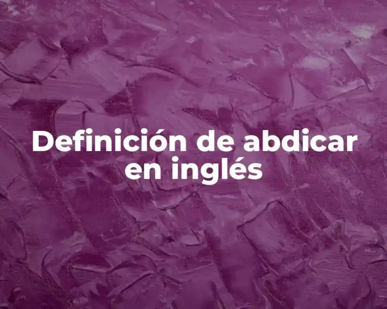 Definición de abdicar en inglés