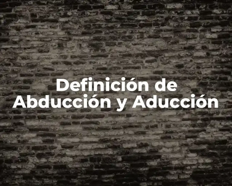 Definición de Abducción y Aducción