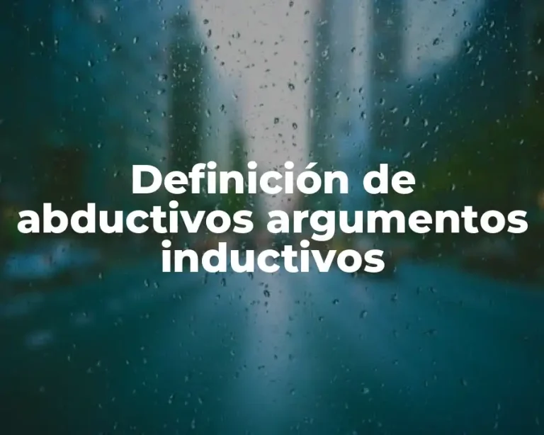 Definición de abductivos argumentos inductivos