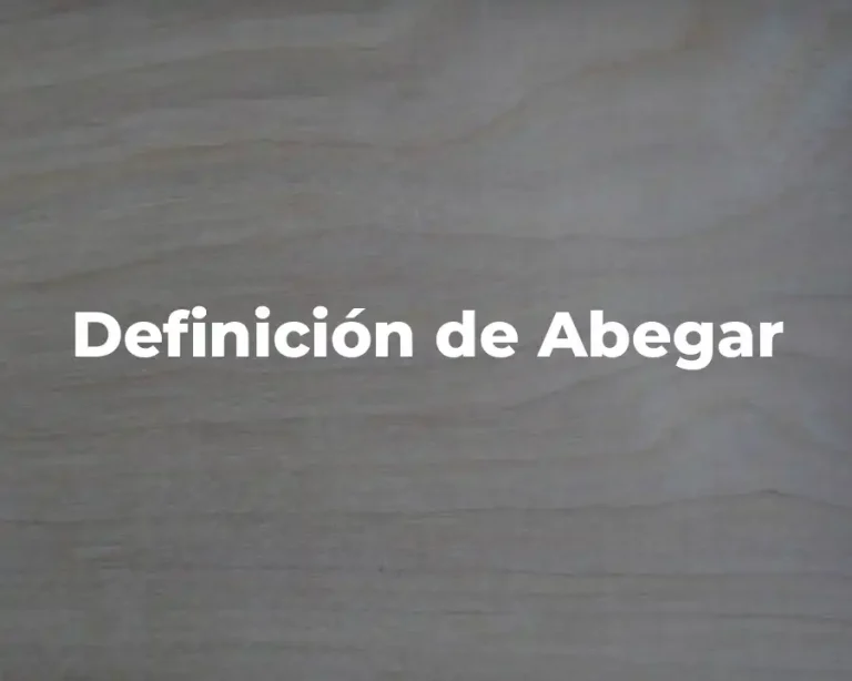 Definición de Abegar