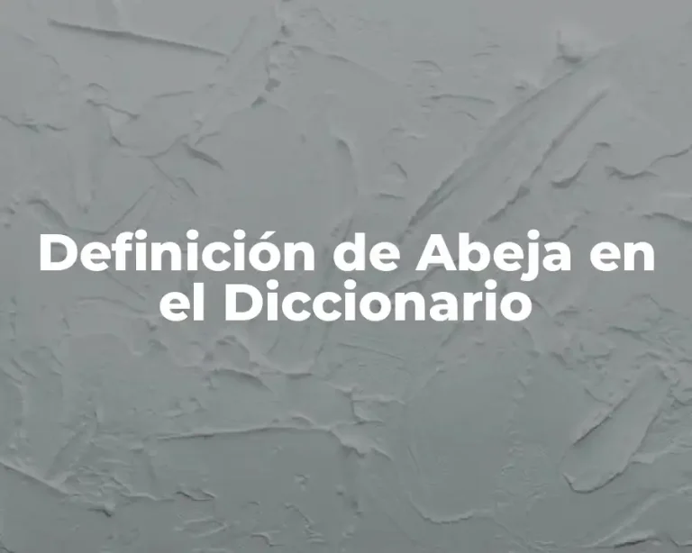 Definición de Abeja en el Diccionario